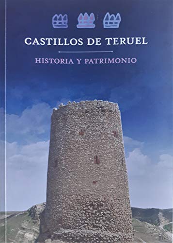 Imagen de archivo de Los Castillos de Teruel. Historia y PIbez Gonzlez, Javier / Sez A a la venta por Iridium_Books