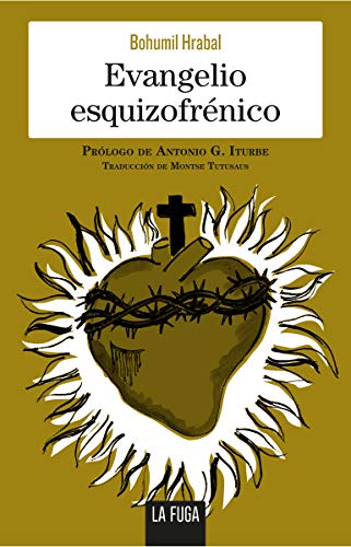 Imagen de archivo de Evangelio Esquizofr   nico, De Hrabal, Bohumil. Editorial La Fuga Ediciones, S.l., Tapa Blanda En Espa ol a la venta por Juanpebooks