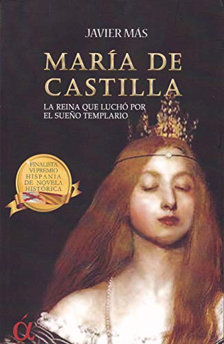 Stock image for MARIA DE CASTILLA. LA REINA QUE LUCHO POR EL SUEO TEMPLARIO for sale by KALAMO LIBROS, S.L.