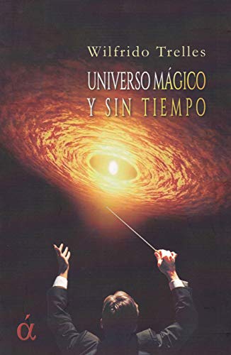 Beispielbild fr UNIVERSO MAGICO Y SIN TIEMPO zum Verkauf von KALAMO LIBROS, S.L.