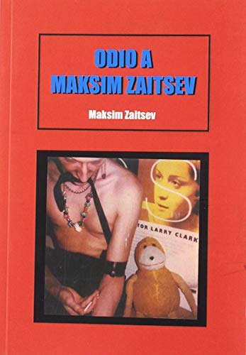 Stock image for ODIO A MAKSIM ZAITSEV for sale by KALAMO LIBROS, S.L.
