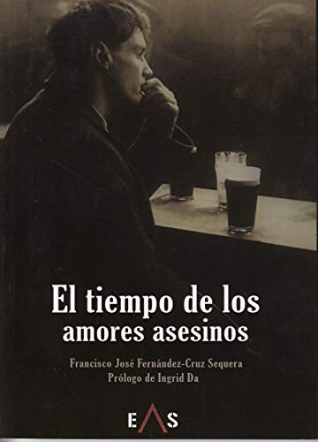 Stock image for EL TIEMPO DE LOS AMORES ASESINOS for sale by KALAMO LIBROS, S.L.