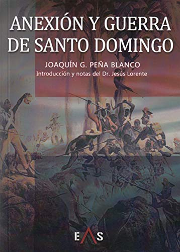 Stock image for ANEXION Y GUERRA DE SANTO DOMINGO for sale by KALAMO LIBROS, S.L.
