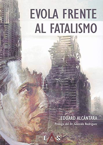 Imagen de archivo de EVOLA FRENTE AL FATALISMO a la venta por KALAMO LIBROS, S.L.