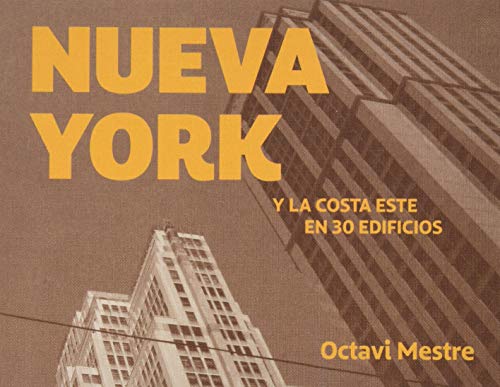 Imagen de archivo de NUEVA YORK Y LA COSTA ESTE EN 30 EDIFICIOS a la venta por KALAMO LIBROS, S.L.