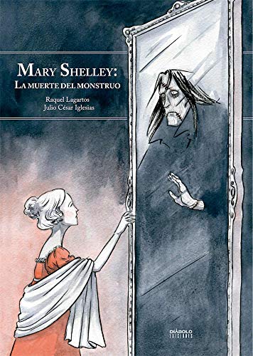 Beispielbild fr MARY SHELLEY: LA MUERTE DEL MONSTRUO zum Verkauf von KALAMO LIBROS, S.L.