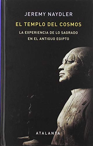 Beispielbild fr EL TEMPLO DEL COSMOS: LA EXPERIENCIA DE LO SAGRADO EN EL ANTIGUO EGIPTO zum Verkauf von KALAMO LIBROS, S.L.