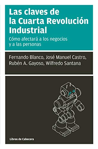 Stock image for LAS CLAVES DE LA CUARTA REVOLUCIN INDUSTRIAL for sale by KALAMO LIBROS, S.L.