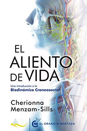 Stock image for El aliento de vida: Una introduccin a la Biodinmica Craneosacral (Spanish Edition) for sale by Friends of  Pima County Public Library