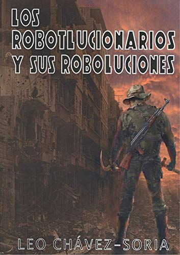 Stock image for LOS ROBOTLUCIONARIOS Y SUS ROBOLUCIONES for sale by AG Library