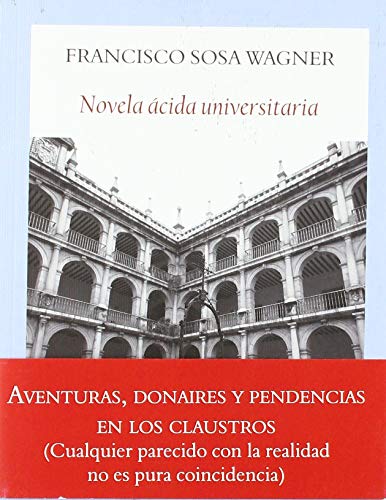 Stock image for NOVELA CIDA UNIVERSITARIA. Aventuras, donaires y pendencias en los claustros for sale by KALAMO LIBROS, S.L.