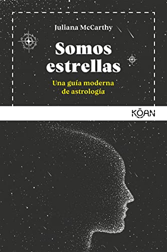 Imagen de archivo de Somos estrellas: Una guía moderna de astrología (KOAN) a la venta por Pepe Store Books