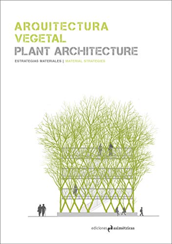 Imagen de archivo de ARQUITECTURA VEGETAL / PLANT ARCHITECTURE a la venta por KALAMO LIBROS, S.L.