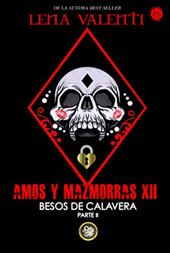 Imagen de archivo de AMOS Y MAZMORRAS XII: BESOS DE CALAVERA (PARTE II) a la venta por KALAMO LIBROS, S.L.