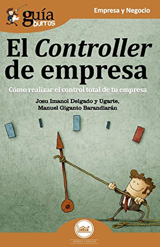 Imagen de archivo de GuaBurros El Controller de empresa: Cmo realizar el control total de tu empresa (Spanish Edition) a la venta por GF Books, Inc.