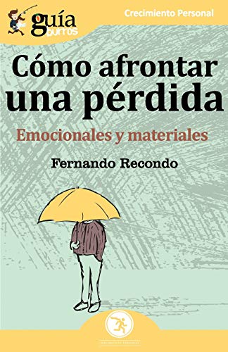 Imagen de archivo de GuaBurros Cmo afrontar una prdida: Emocionales y materiales (Spanish Edition) a la venta por Books Unplugged