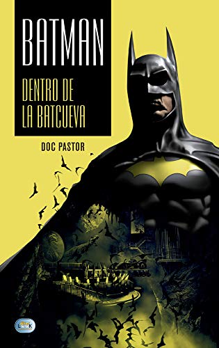 Imagen de archivo de Batman : Dentro de la Batcueva a la venta por Better World Books