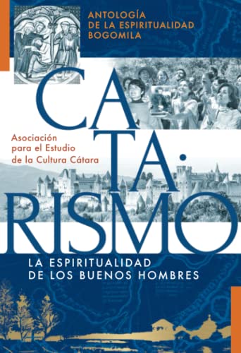 Imagen de archivo de Catarismo: La Espiritualidad de los Buenos Hombres (Spanish Edition) a la venta por GF Books, Inc.
