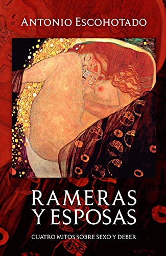 Imagen de archivo de RAMERAS Y ESPOSAS: CUATRO MITOS SOBRE SEXO Y DEBER a la venta por KALAMO LIBROS, S.L.