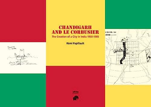 Beispielbild fr CHANDIGARH AND LE CORBUSIER. THE CREATION OF A CITY IN INDIA 1950-1965 zum Verkauf von KALAMO LIBROS, S.L.