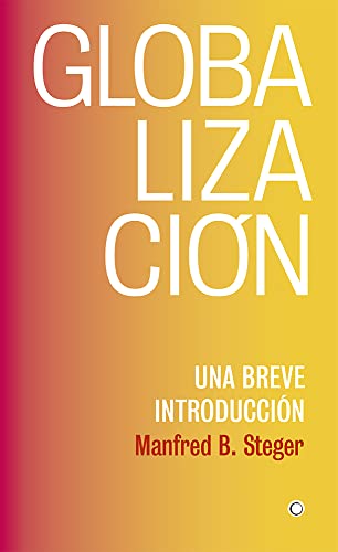 Globalización: Una breve introducción (A Very Short Introduction) (Spanish Edition)