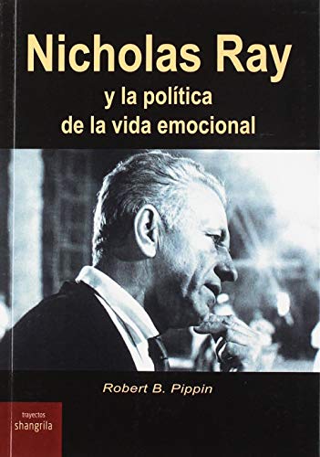 Beispielbild fr NICHOLAS RAY Y LA POLITICA DE LA VIDA EMOCIONAL zum Verkauf von KALAMO LIBROS, S.L.