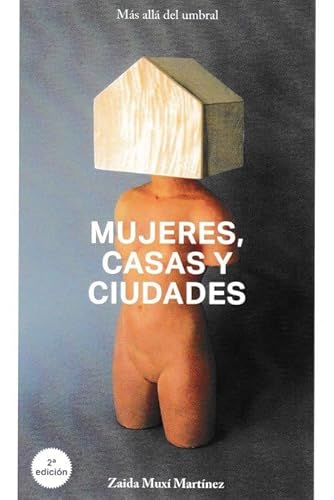 Imagen de archivo de MUJERES, CASAS Y CIUDADES. M S ALL DEL UMBRAL a la venta por Moshu Books