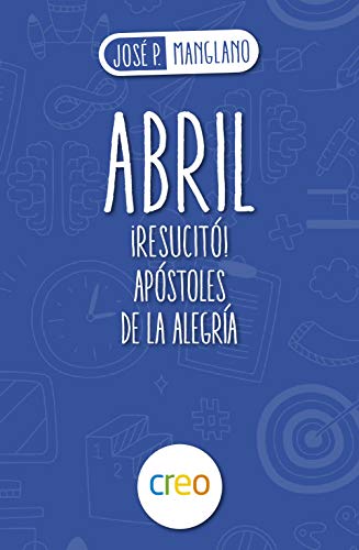 Beispielbild fr ABRIL. iResucit! Apstoles de la alegra zum Verkauf von KALAMO LIBROS, S.L.