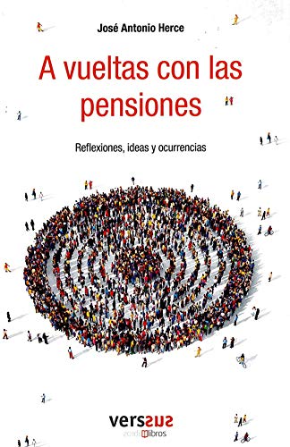 Beispielbild fr A vueltas con las pensiones: Reflexiones, ideas y ocurrencias zum Verkauf von medimops