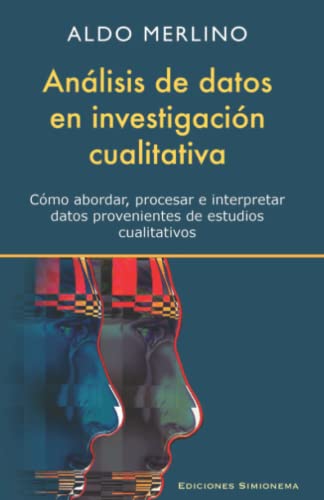 9788494948183: Anlisis de datos en investigacin cualitativa: Cmo abordar, procesar e interpretar datos provenientes de estudios cualitativos (Spanish Edition)