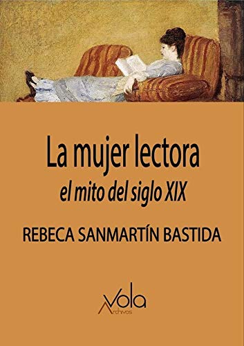Imagen de archivo de LA MUJER LECTORA: EL MITO DEL SIGLO XIX a la venta por KALAMO LIBROS, S.L.