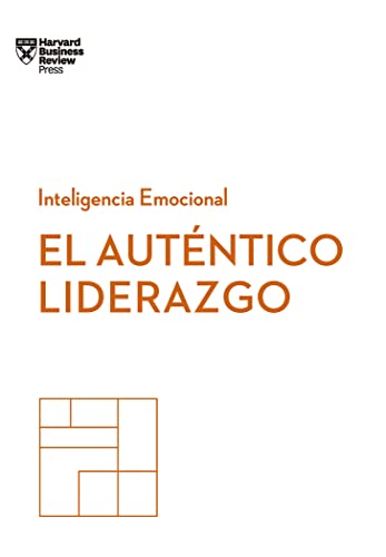 Imagen de archivo de El autTntico liderazgo. Serie Inteligencia Emocional HBR (Spanish Edition) a la venta por Lakeside Books