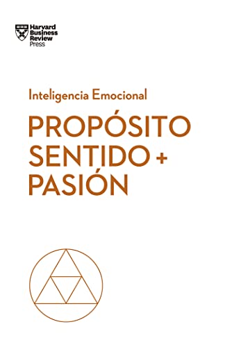 Imagen de archivo de Propsito, sentido y pasin (Purpose, Meaning, and Passion Spanish Edition) (Serie Inteligencia Emocional) a la venta por GF Books, Inc.