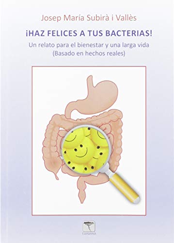 9788494957123: HAZ FELIZ A TUS BACTERIAS!: Un relato para el bienestar y una larga vida (Roure)