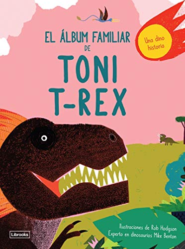 9788494957840: El lbum familiar de Toni T-Rex: Una dino historia (Imagina)