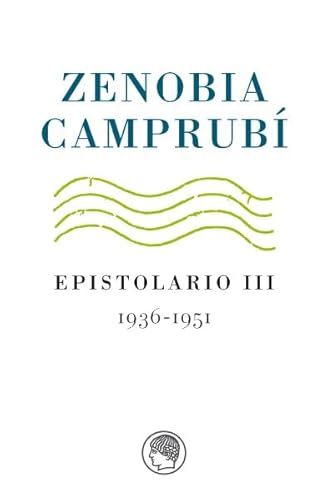 Imagen de archivo de ZENOBIA CAMPRUBI EPISTOLARIO III (1936-1951) a la venta por Antrtica