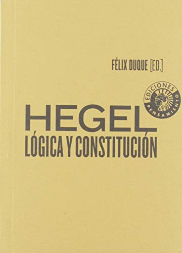 Imagen de archivo de HEGEL: LGICA Y CONSTITUCIN a la venta por KALAMO LIBROS, S.L.