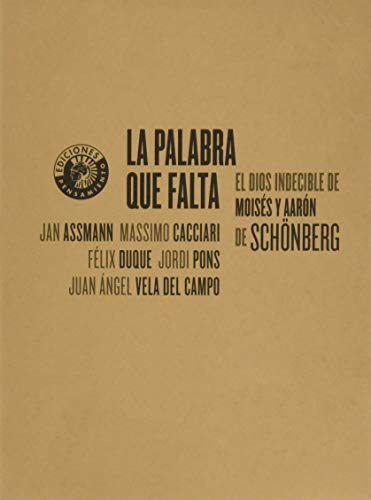 Beispielbild fr LA PALABRA QUE FALTA. EL DIOS INDECIBLE DE MOISS Y AARN DE SCHNBERG zum Verkauf von KALAMO LIBROS, S.L.