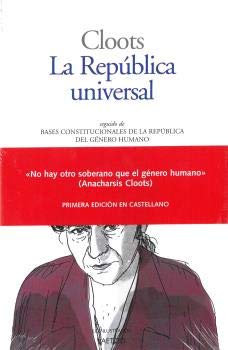 Beispielbild fr LA REPBLICA UNIVERSAL: BASES CONSTITUCIONALES DE LA REPBLICA DEL GNERO HUMANO zum Verkauf von KALAMO LIBROS, S.L.