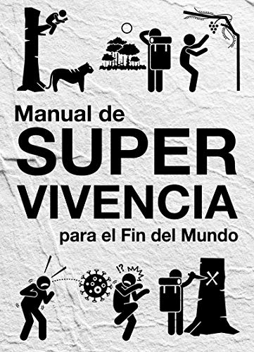 Beispielbild fr MANUAL DE SUPERVIVENCIA PARA EL FIN DEL MUNDO zum Verkauf von KALAMO LIBROS, S.L.