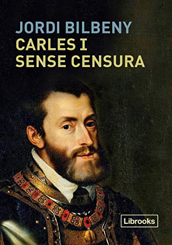 Imagen de archivo de CARLES I SENSE CENSURA a la venta por KALAMO LIBROS, S.L.