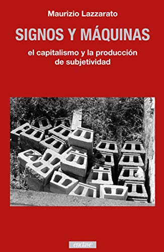 Imagen de archivo de SIGNOS Y MQUINAS: EL CAPITALISMO Y LA PRODUCCIN DE SUBJETIVIDAD a la venta por KALAMO LIBROS, S.L.