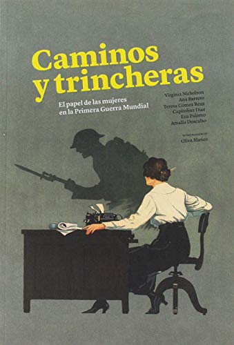 Imagen de archivo de Caminos y trincheras. El papel de las mujeres en la Primera Guerra Mundial: 6 (Biblioteca Ail Feminista) a la venta por Comprococo