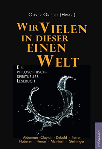 Stock image for Wir Vielen in dieser einen Welt: Unsere Weltanschauung weiterentwickeln fr den nachhaltigen Umbau unserer Zivilisation. Ein philosophisch-spirituelles Lesebuch (German Edition) for sale by Book Deals