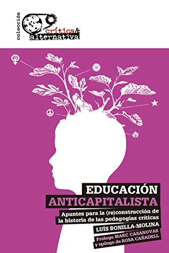 Stock image for EDUCACIN ANTICAPITALISTA for sale by KALAMO LIBROS, S.L.