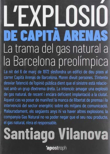 Stock image for L'explosi de Capit Arenas: La trama del gas natural a la Barcelona preolmpica (Apostroph Assaig, Band 1) for sale by medimops