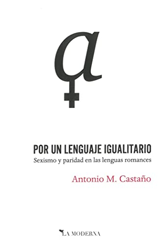 Stock image for POR UN LENGUAJE IGUALITARIO: SEXISMO Y PARIDAD EN LAS LENGUAS ROMANCES for sale by AG Library