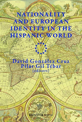 Imagen de archivo de NATIONALITY AND EUROPEAN IDENTITY IN THE HISPANIC WORLD a la venta por KALAMO LIBROS, S.L.