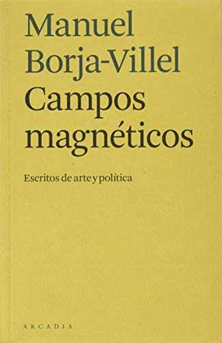 Beispielbild fr CAMPOS MAGNTICOS. ESCRITOS DE ARTE Y POLTICA zum Verkauf von KALAMO LIBROS, S.L.