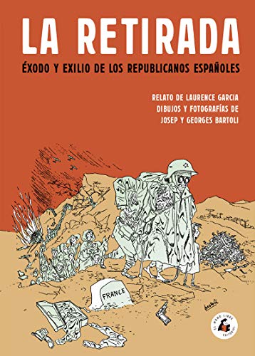 9788494992711: LA RETIRADA: XODO Y EXILIO DE LOS REPUBLICANOS ESPAOLES